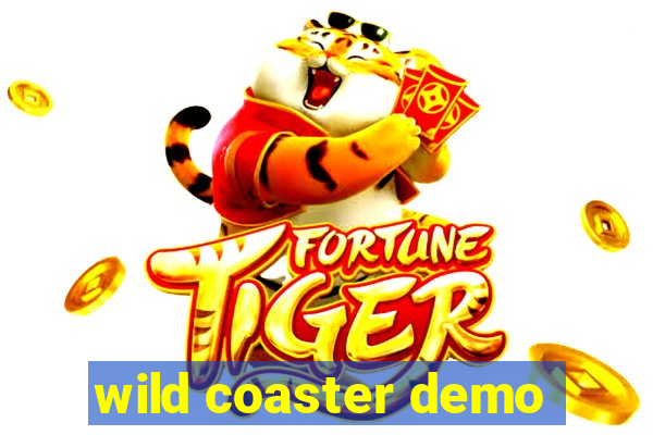 wild coaster demo